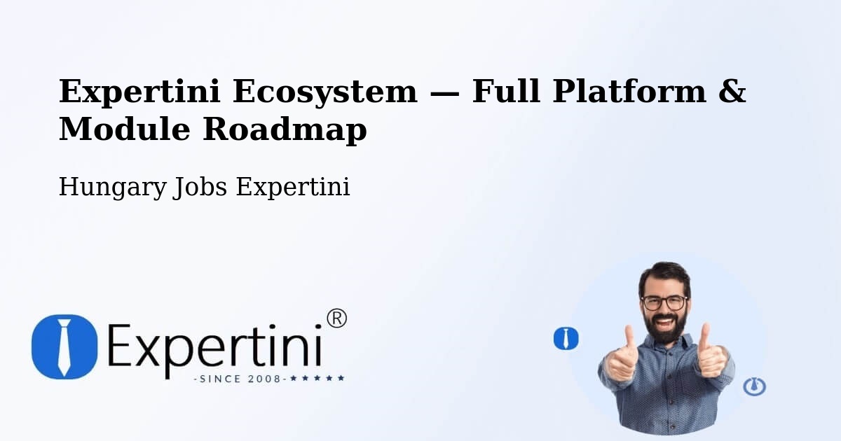 Expertini Ecosystem — Full Platform & Module Roadmap – Pécs